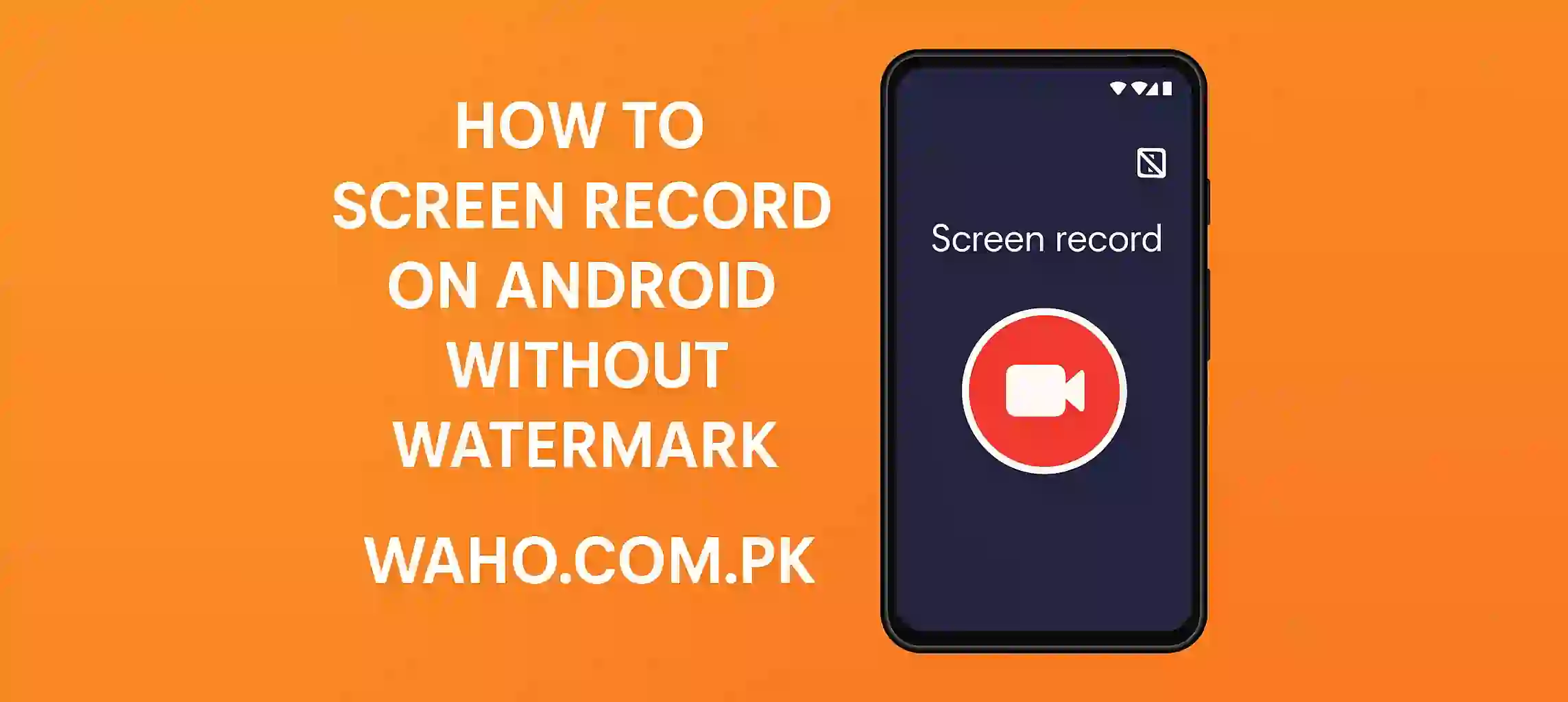 How to Screen Record on Android Without Watermark (1)